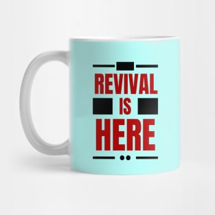 Revival Is Here | Christian Mug